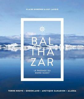 Balthazar Le Passage Du Nord-Ouest -LIVRE VF