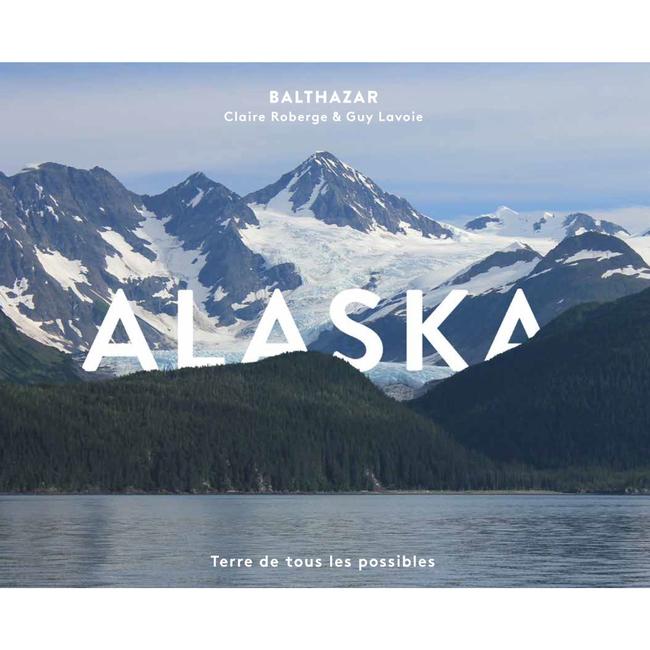 ALASKA Terre de tous les possibles- Livre VF